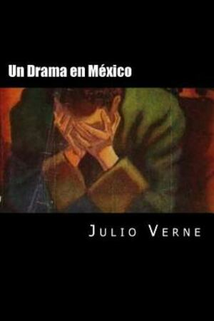 A Drama in Mexico by Jules Verne