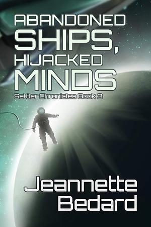 Abandoned Ships, Hijacked Minds by Jeannette Bedard