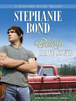 Baby, Drive South by Stephanie Bond