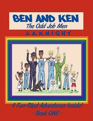 Ben and Ken: The Odd Job Men by J.A. Knight