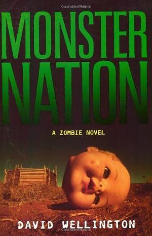 Monster Nation: A Zombie Novel by David Wellington
