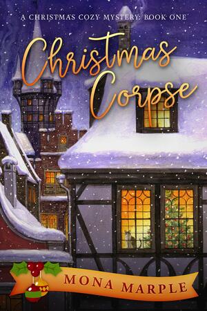 Christmas Corpse by Mona Marple