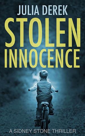 Stolen Innocence: A Sidney Stone FBI Thriller by Julia Derek