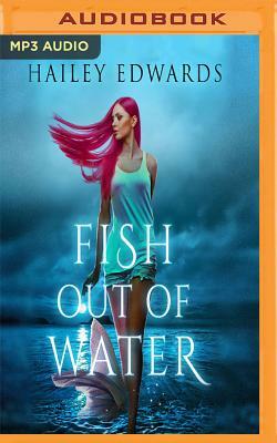 Fish Out of Water by Hailey Edwards