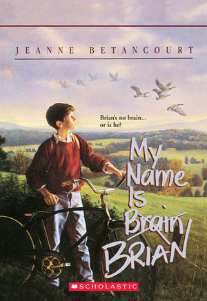 My Name Is Brain Brian by Jeanne Betancourt