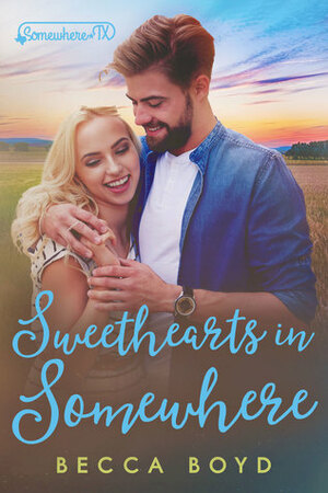 Sweethearts in Somewhere by Becca Boyd