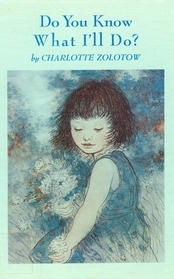 Do You Know What I'll Do? by Garth Williams, Charlotte Zolotow
