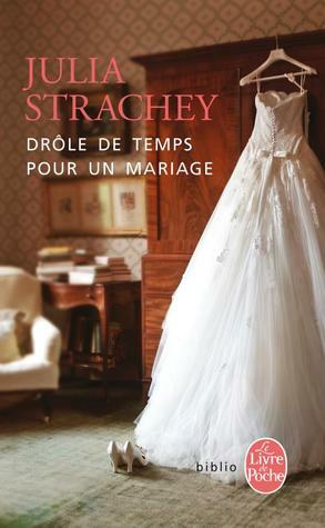 Drôle de temps pour un mariage by Julia Strachey