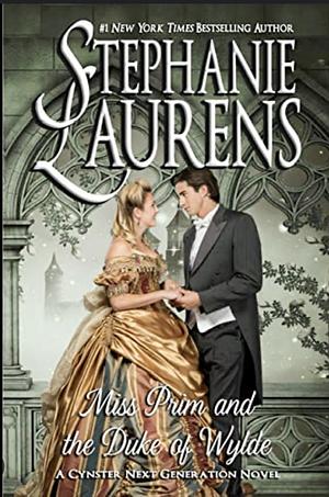 Miss Prim and the Duke of Wylde by Stephanie Laurens