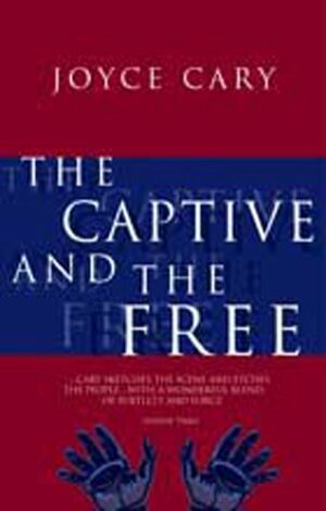 Captive and Free by Joyce Cary