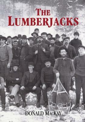 The Lumberjacks by Donald MacKay