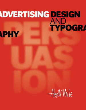 Advertising Design and Typography by Alex W. White