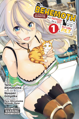 I'm a Behemoth, an S-Ranked Monster, But Mistaken for a Cat, I Live as an Elf Girl's Pet, Vol. 1 (Manga) by Nozomi Ginyoku, Taro Shinonome