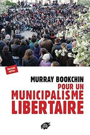 Pour un municipalisme libertaire by Murray Bookchin