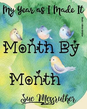 Month by Month (Black & White Version): Personal Memorandum Diary by Sue Messruther