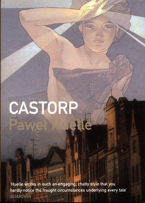 Castorp by Paweł Huelle, Antonia Lloyd-Jones