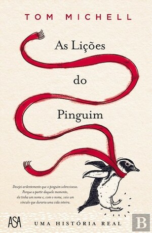 As Lições do Pinguim- Uma história real by Tom Michell