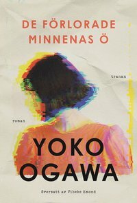 De förlorade minnenas ö by Yōko Ogawa