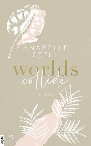 Worlds Collide (Worlds #1) by Anabelle Stehl