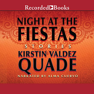 Night at the Fiestas by Kirstin Valdez Quade