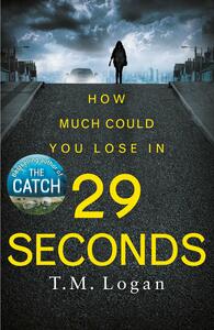 29 Seconds by T.M. Logan
