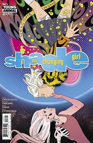 Shade, The Changing Girl (2016-) #6 by Kelly Fitzpatrick, Marley Zarcone, Becky Cloonan, Ande Parks, Cecil Castellucci