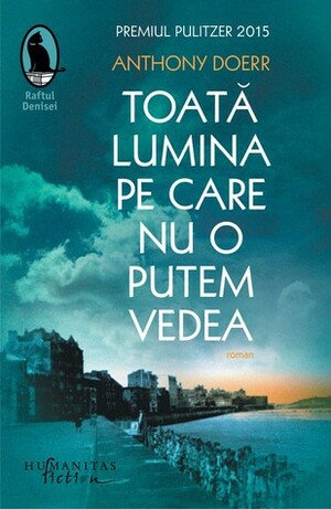 Toată lumina pe care nu o putem vedea by Iulia Gorzo, Anthony Doerr