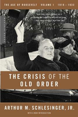 The Crisis of the Old Order, 1919-1933 by Arthur M. Schlesinger