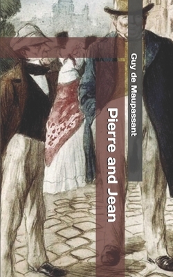 Pierre and Jean by Guy de Maupassant