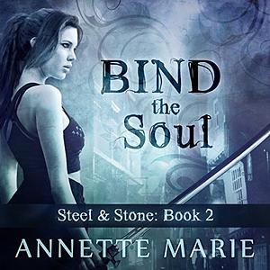 Bind the Soul by Annette Marie