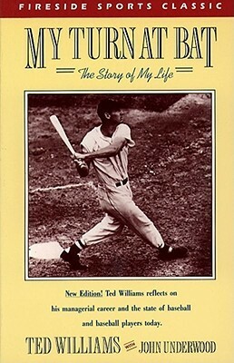 My Turn at Bat: The Story of My Life by John Underwood, Ted Williams