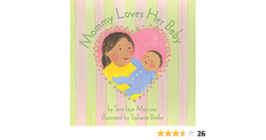 Mommy Loves Her Baby/Daddy Loves His Baby by Tara Jaye Morrow