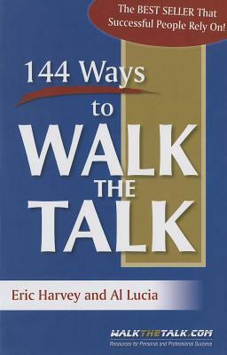 144 Ways to Walk the Talk by Eric Harvey