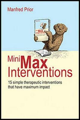 Minimax Interventions: 15 Simple Therapeutic Interventions That Have Maximum Impact by Manfred Prior