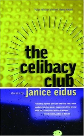 The Celibacy Club by Janice Eidus