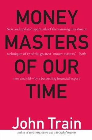 Money Masters of Our Time by John Train