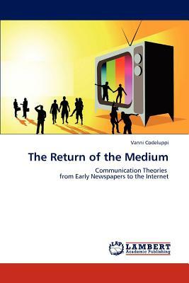 The Return of the Medium by Vanni Codeluppi