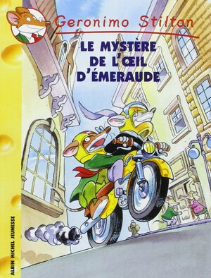 Le Mystère de l'Œil d'Émeraude by Matt Wolf, Elisabetta Dami, Geronimo Stilton