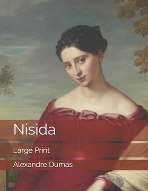 Nisida: Large Print by Alexandre Dumas