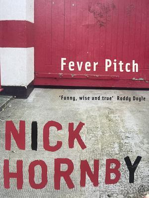 Fever Pitch by Nick Hornby