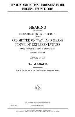 Penalty and interest provisions in the Internal Revenue Code by United States Congress, Committee On Ways and Means, United States House of Representatives