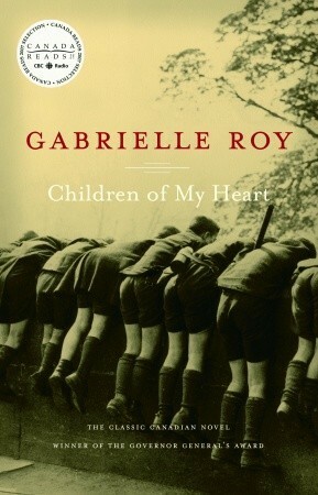 Children of My Heart by Gabrielle Roy, Alan Brown