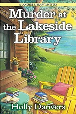 Murder at the Lakeside Library by Holly Danvers