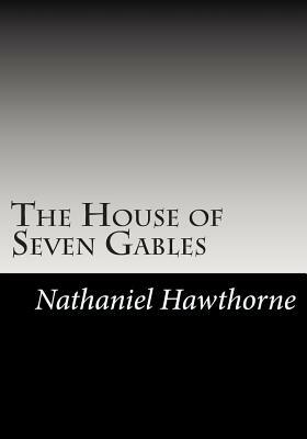 The House of Seven Gables by Nathaniel Hawthorne