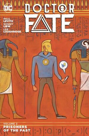 Doctor Fate, Vol. 2: Prisoners of the Past by Sonny Liew, Paul Levitz
