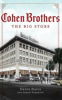 Cohen Brothers: The Big Store by Sarah Gojekian, Ennis Davis