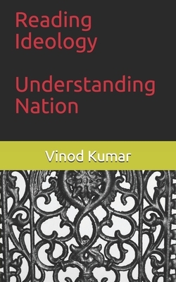 Reading Ideology, Understanding Nation by Vinod Kumar