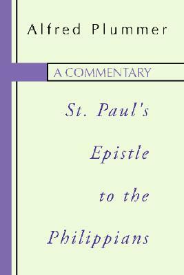 A Commentary on St. Paul's Epistle to the Philippians by Alfred Plummer