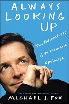 Always Looking Up -- International Edition by Michael J. Fox