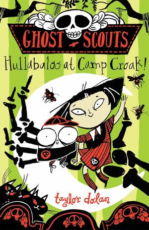 Ghost Scouts: Hullabaloo at Camp Croak! by Taylor Dolan